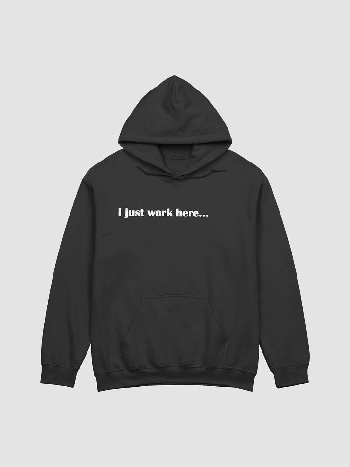 I just work here... product image (1)