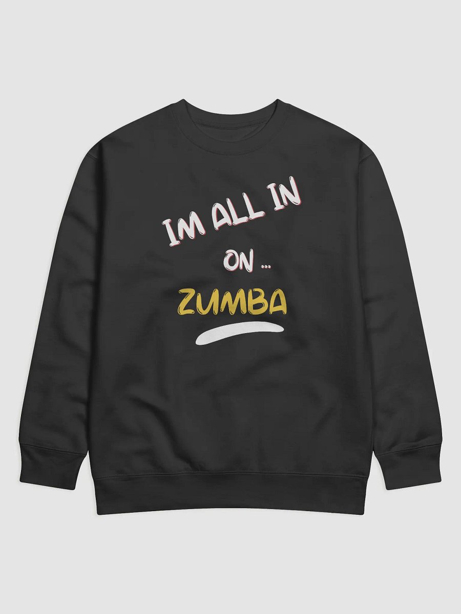 All In on Zumba Premium Sweatshirt product image (2)