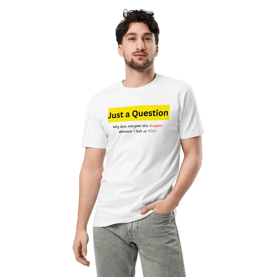 Just a Question T-Shirt product image (24)