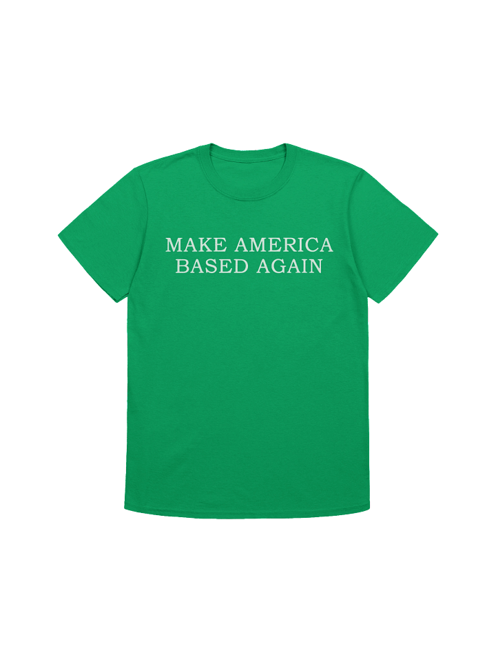 Make America Based Again T-Shirt product image (1)