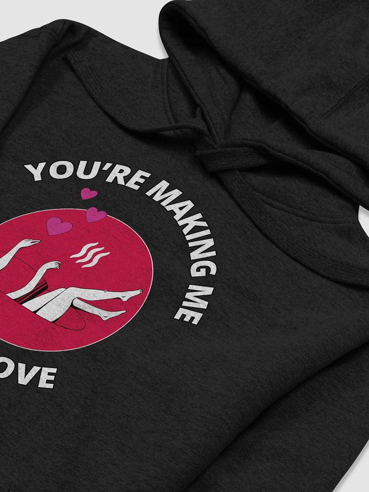 You're Making Me Fall In Love Valentine's Hoodie product image (2)