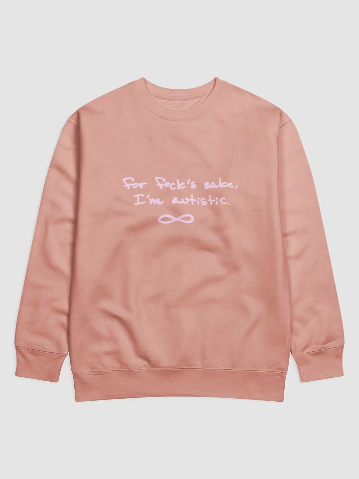 FFS, I'm autistic. (light pink design) Printed Premium Cotton Crewneck product image (9)