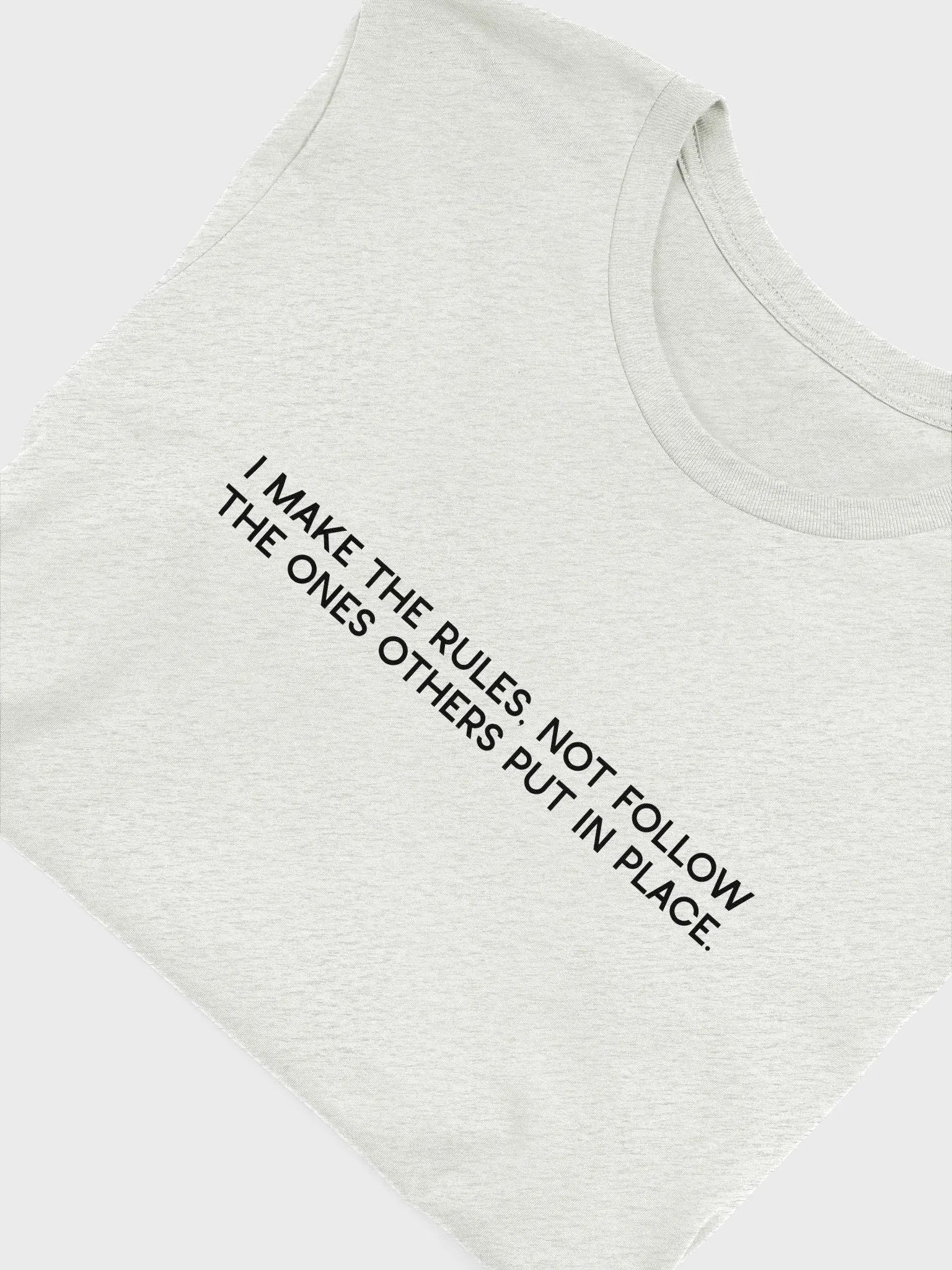 I Make The Rules Unisex T-Shirt product image (5)