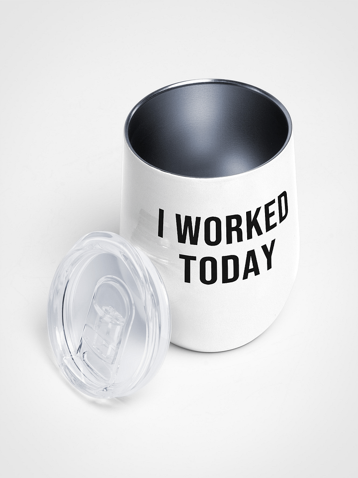 'I Worked Today' Wine Tumbler product image (1)