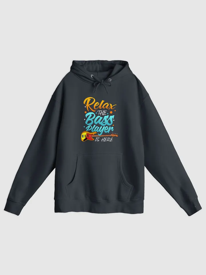 Relax, the Bass Player Is Here – Funny Hoodie for Bassists product image (1)