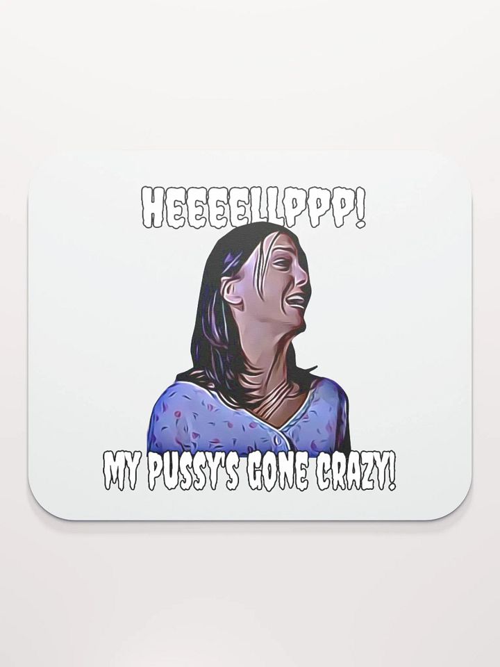 Help! my pussy's gone crazy! Classic Mouse Pad product image (2)