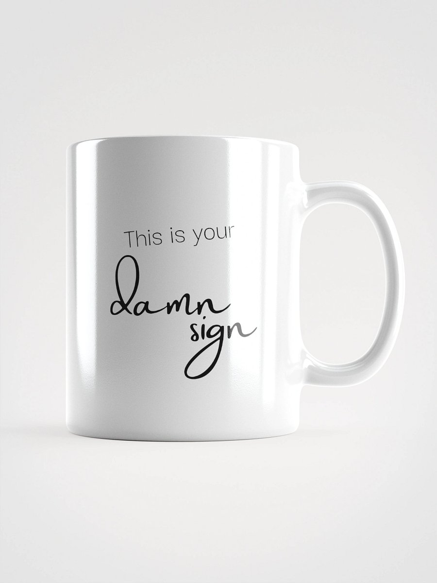 Truthbomb: This is Your Damn Sign • Ceramic Mug product image (1)