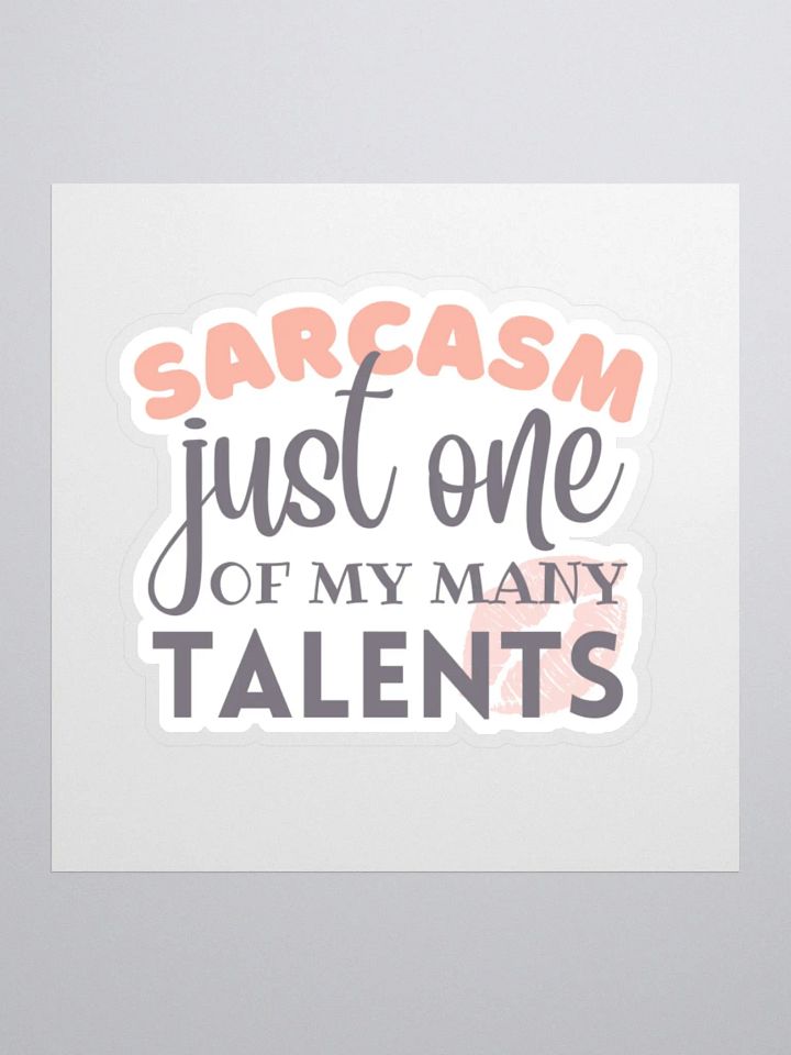 Sarcasm Just One of My Many Talents Sticker product image (2)