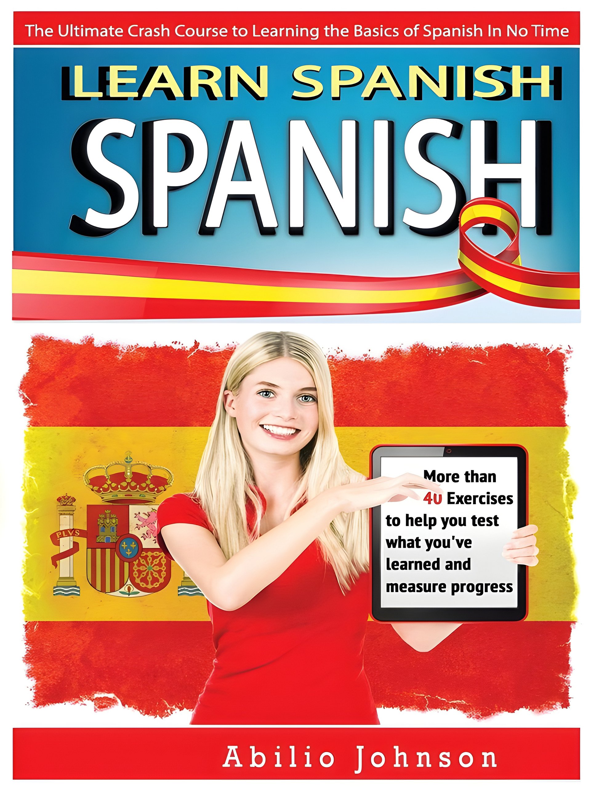 Spanish: Learn Spanish - The Ultimate Crash Course to Learning the Basics of the Spanish Language In No Time - Spanish Vocabulary, Spanish Grammar & ... Phrase, Spanish Word, Spanish Vocabulary) product image (1)