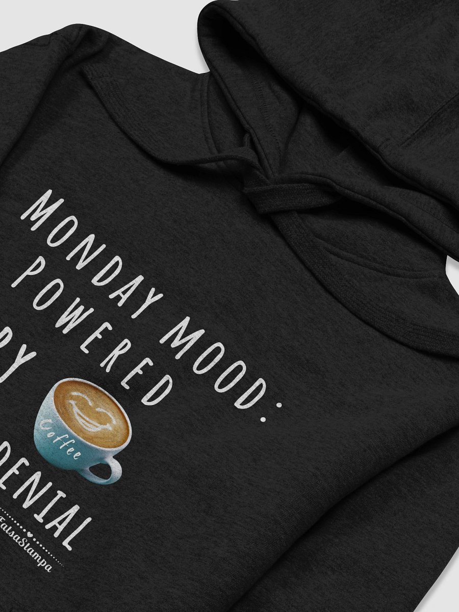 Monday Mood Powered by ☕ and Denial” Hoodie – Funny Coffee-Themed Graphic product image (17)
