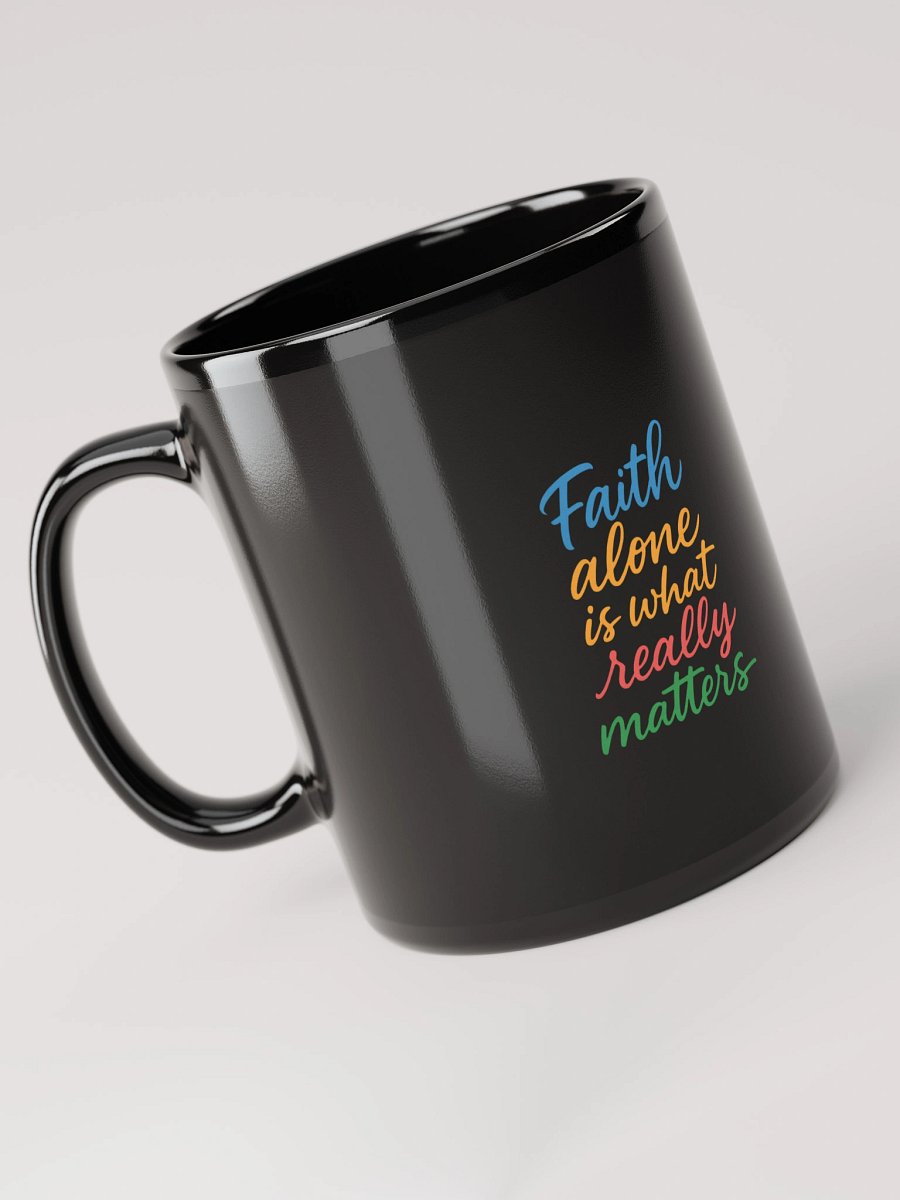Faith Alone Is What Really Matters – Nichiren Buddhism Black Glossy Mug product image (5)