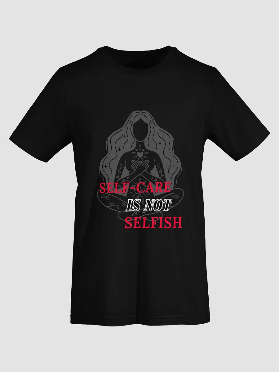 Self-Care is Not Selfish Shirt product image (7)