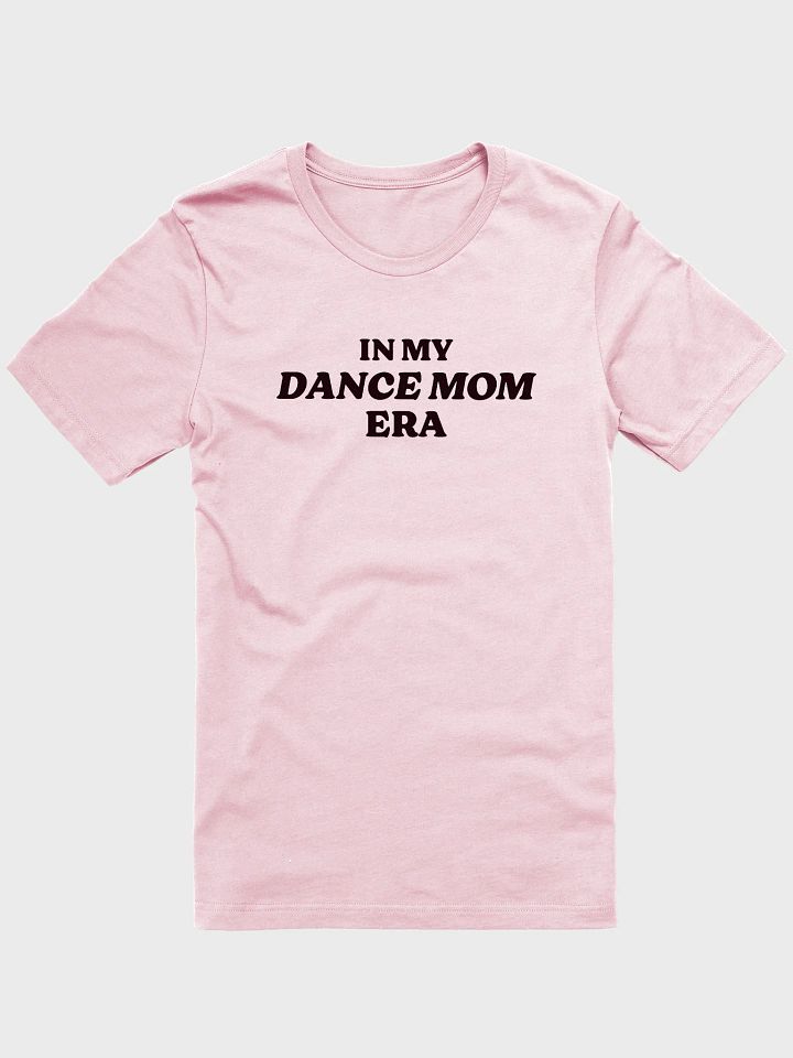 Unisex T-Shirt | Dance Mom Era | Multiple Colour Options with Black Text product image (6)
