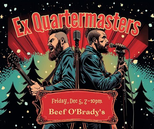 Friday, Dec. 5th, Ex Quartermasters will be back at Beef O Brady’s 280! Come hang with us!  7-10pm!