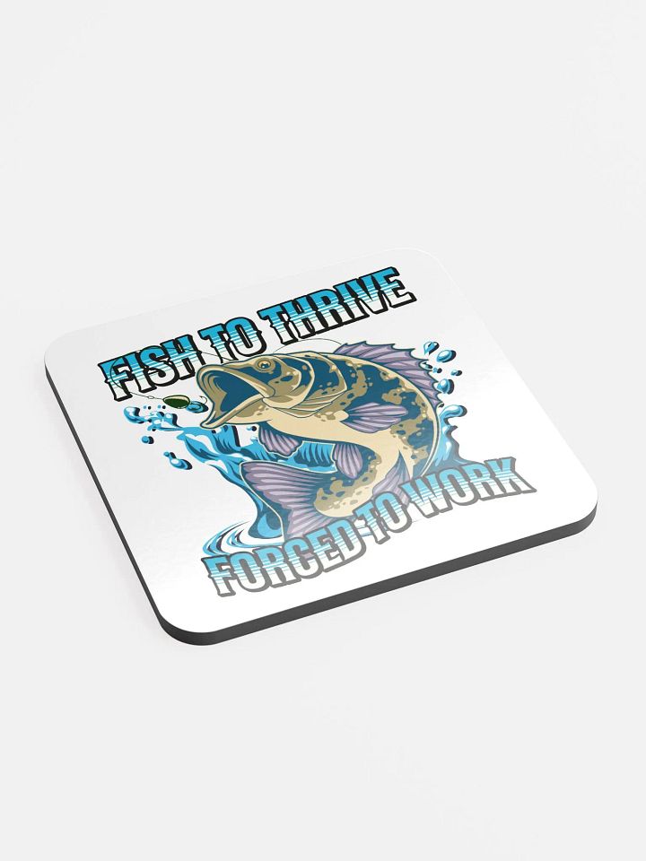 Fish To Thrive Forced To Work & Splash Cork Coaster product image (2)