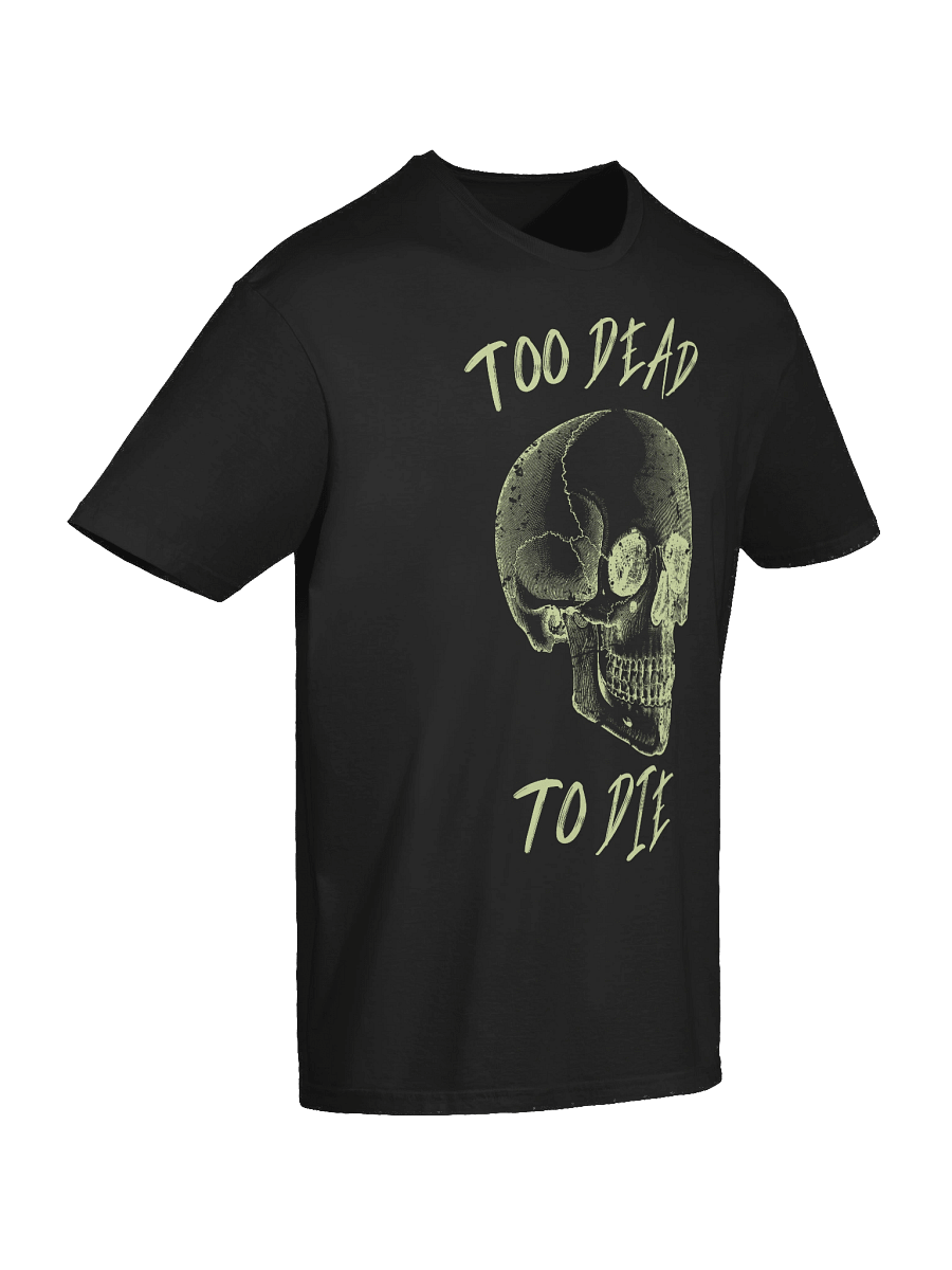 Too Dead To Die T-Shirt product image (37)