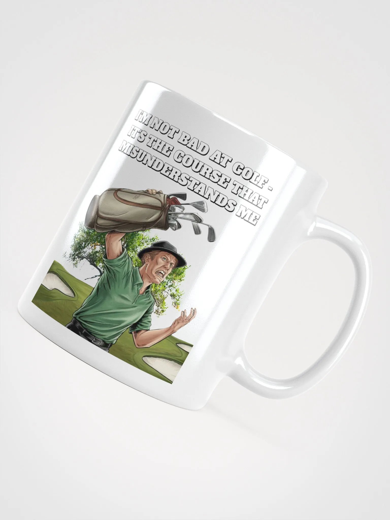 I'm Not Bad At Golf - It's The Course That Misunderstands Me White Mug product image (11)