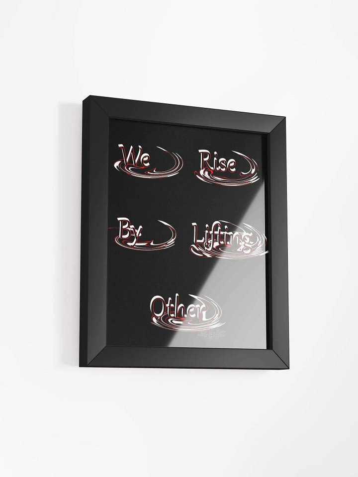 We Rise By Lifting Other - Framed - Black - High-Quality Poster product image (2)