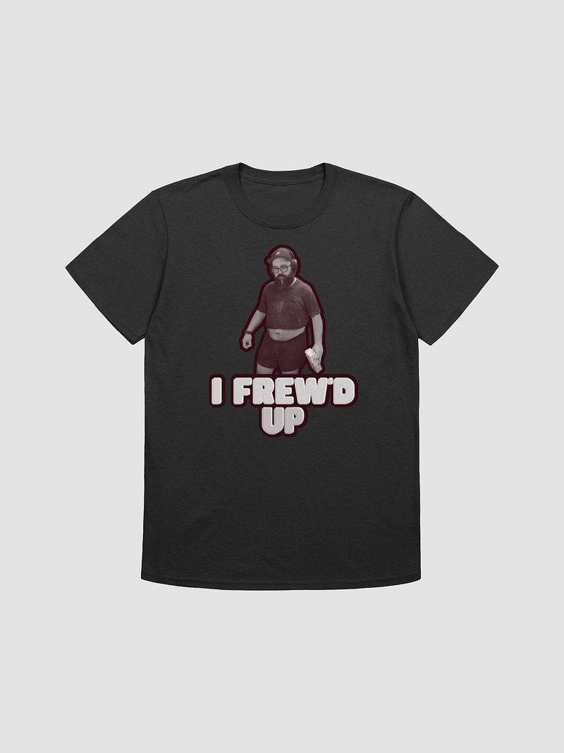 I Frew'd up shirt