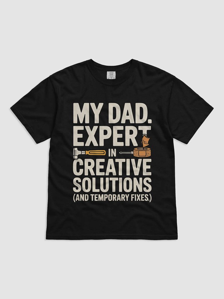 Expert in Creative Solutions – Funny DIY Dad Fixes Tee product image (1)