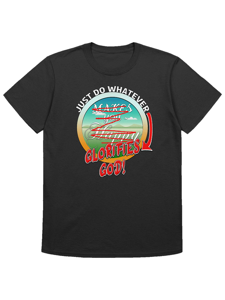 Just Do Whatever Glorifies God T-Shirt product image (1)
