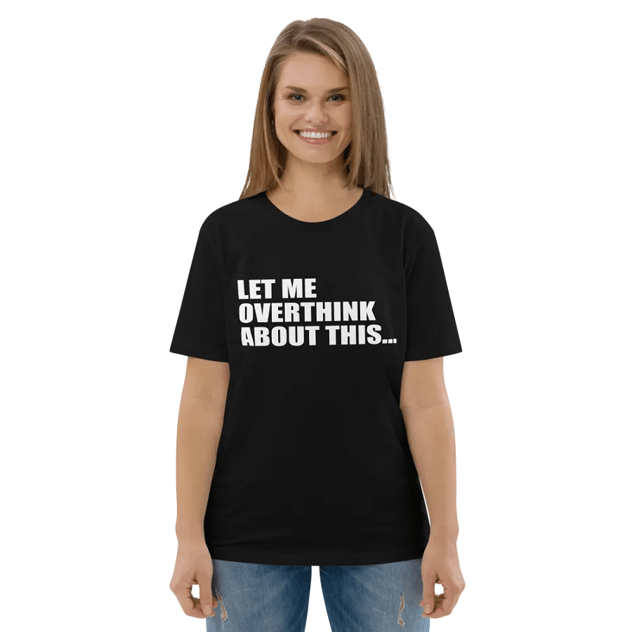 FUNNY LET ME OVERTHINK ABOUT THIS SHIRT FOR MEN WOMEN product image (5)