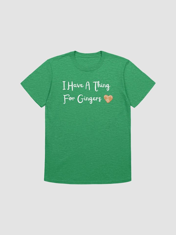 I Have A Thing For Gingers Unisex T-Shirt V8 product image (4)
