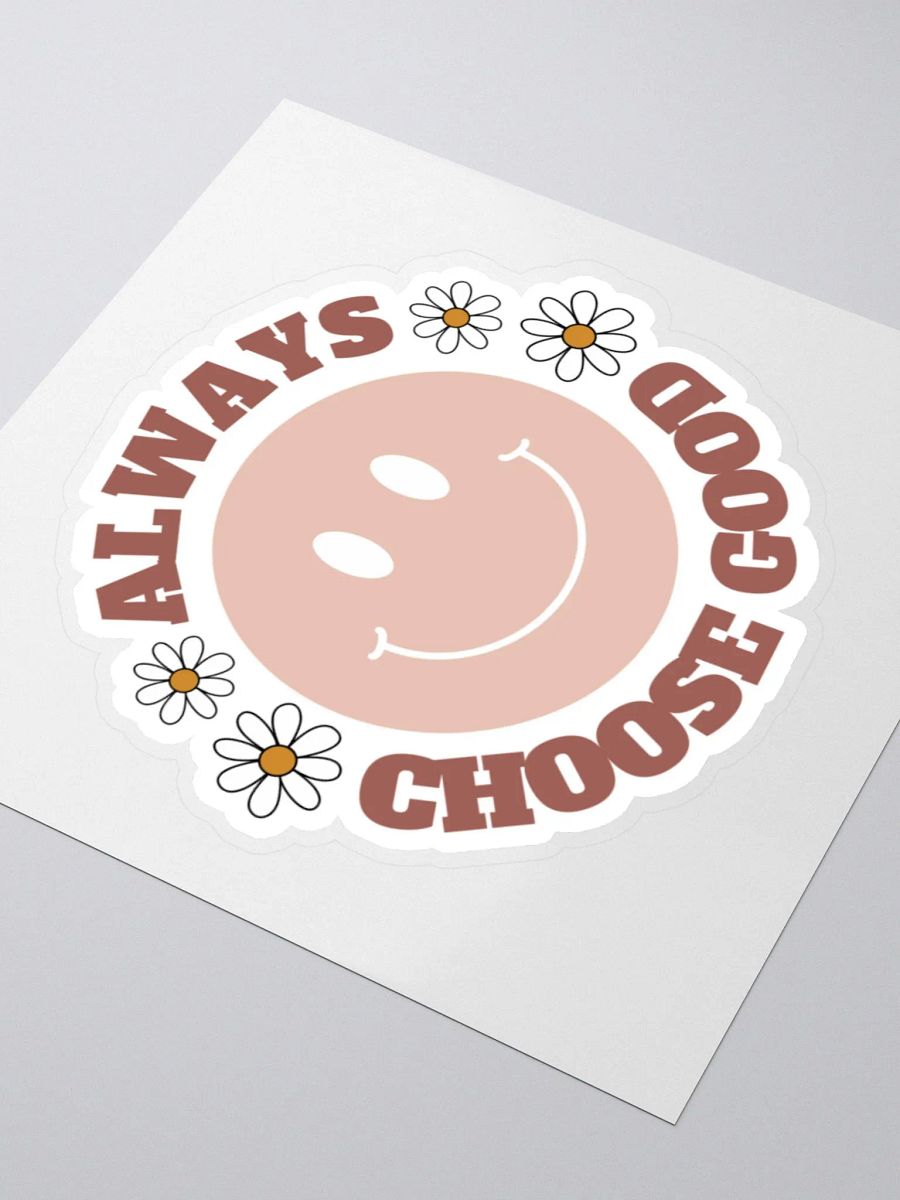 Always Choose Good Sticker product image (4)