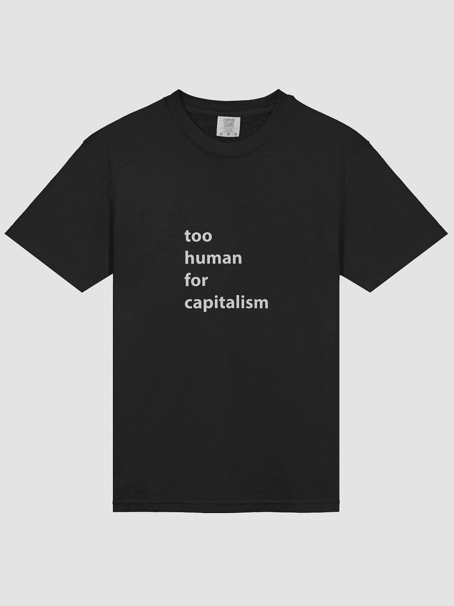 Too Human for Capitalism t-shirt product image (3)
