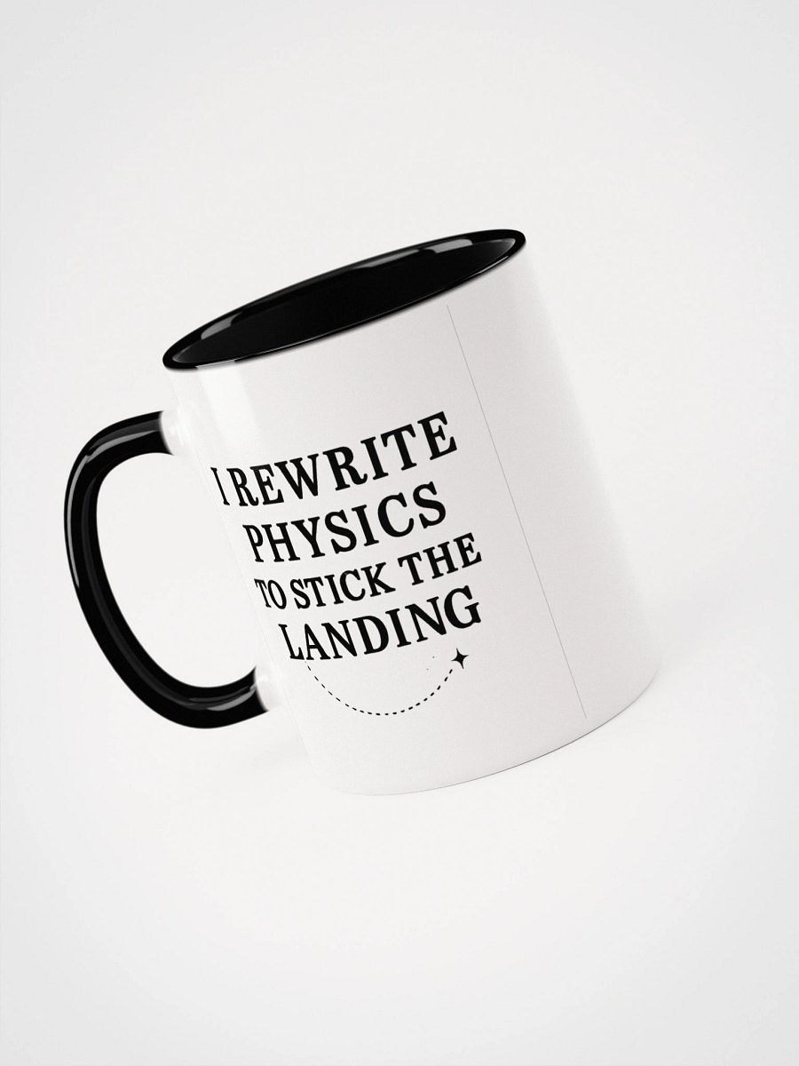 I Rewrite Physics To Stick The Landing Accent Mug product image (6)