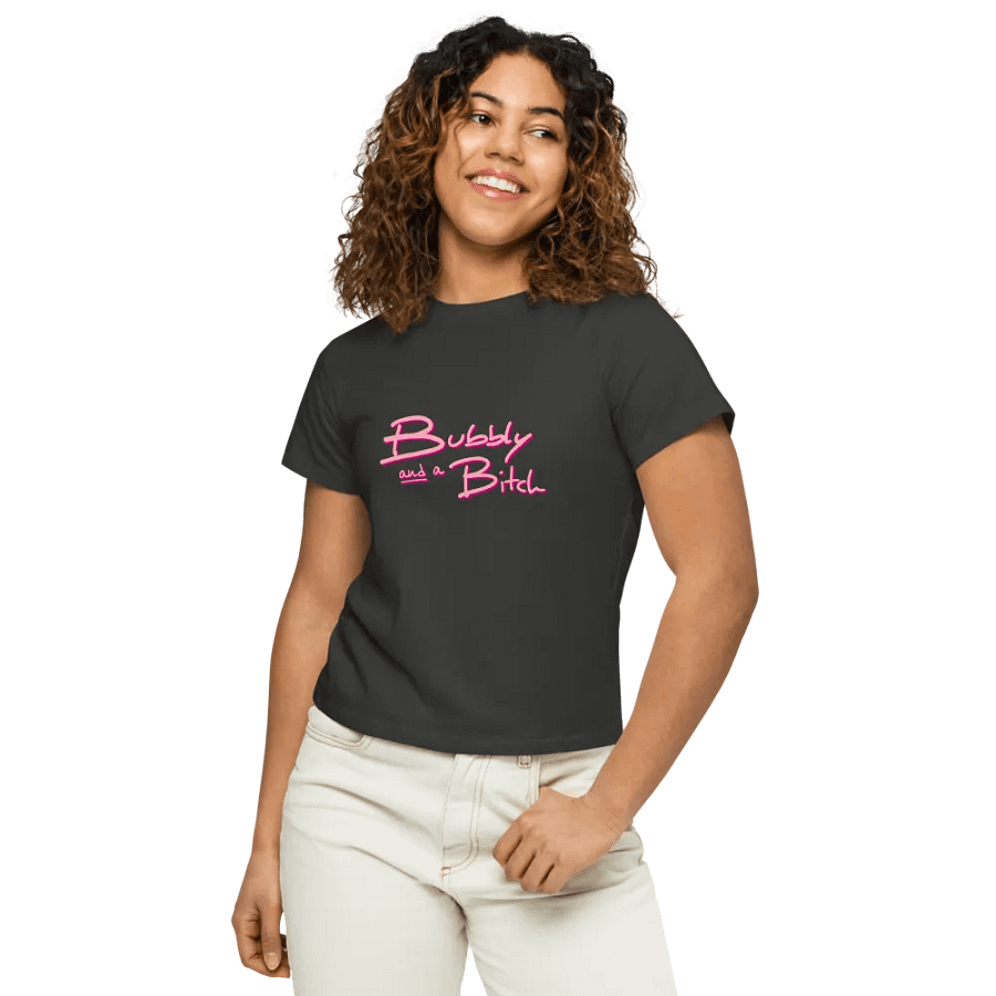 Bubbly and a B*tch (pink shadow design) printed waist-length tee product image (40)