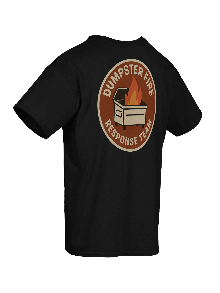Dumpster Fire Response Team T-Shirt – Funny Disaster Humor Tee product image (66)