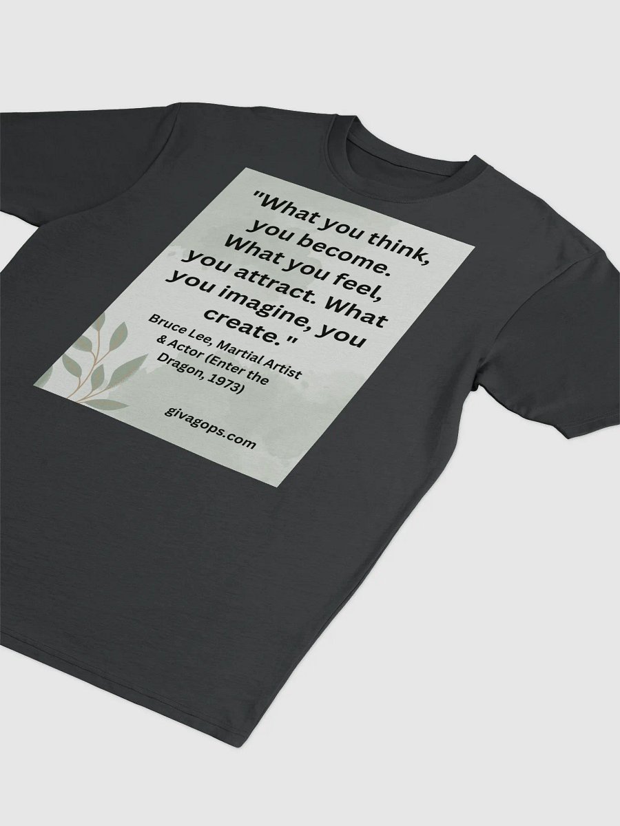 "What you think, you become. What you feel, you attract. What you imagine, you create." T-SHIRT product image (3)