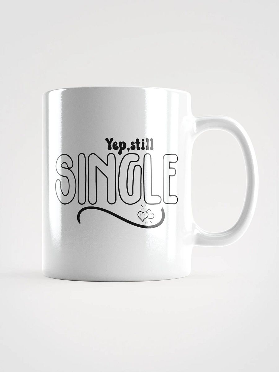 Yep, Still Single White Glossy Mug product image (1)