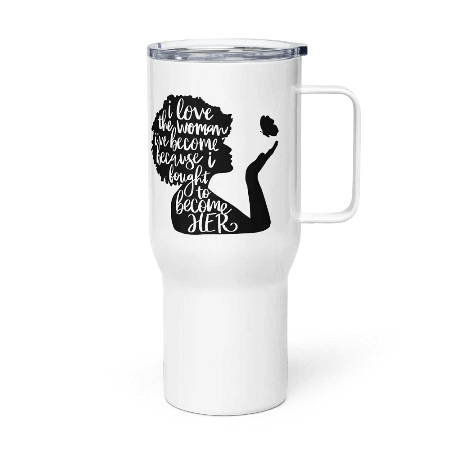 I Love The Woman Ive Become...Travel Mug product image (4)