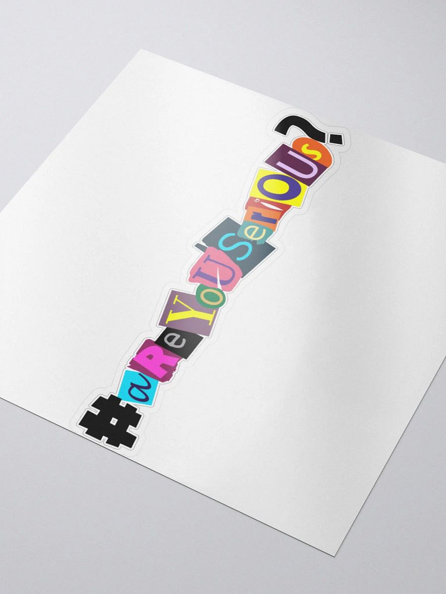 #areyouserious? Sticker product image (3)