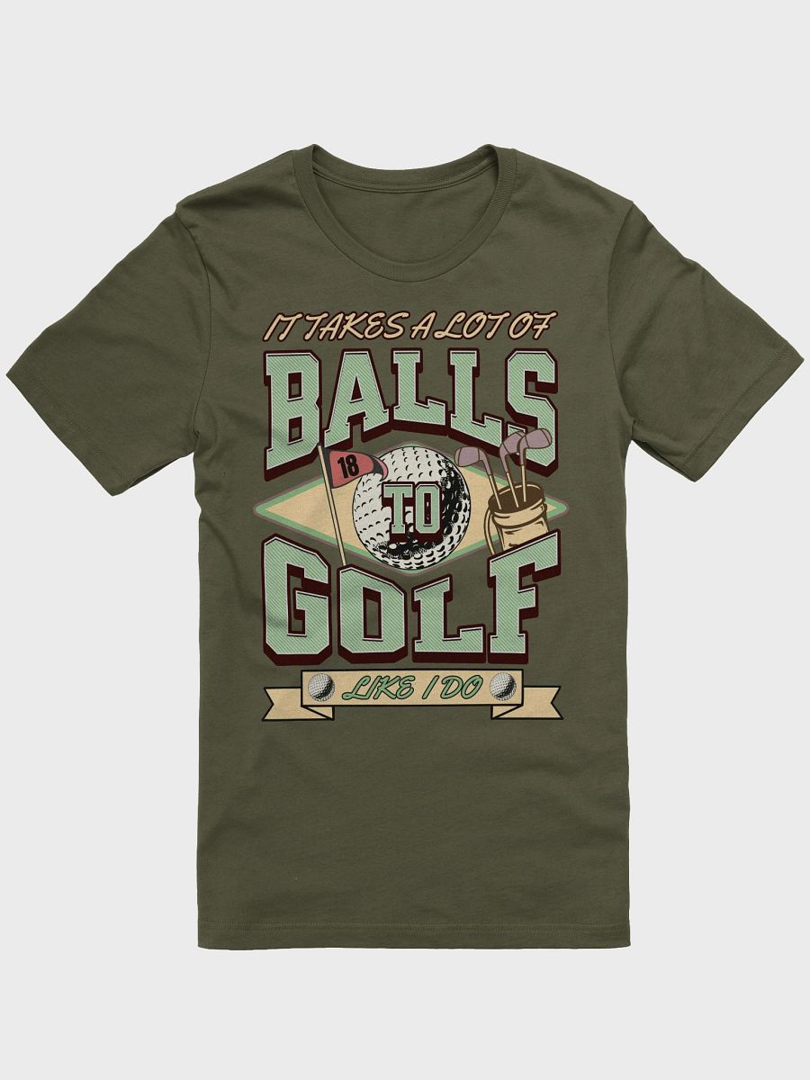 It Takes A Lot Of Balls To Golf Like I Do Tee product image (10)