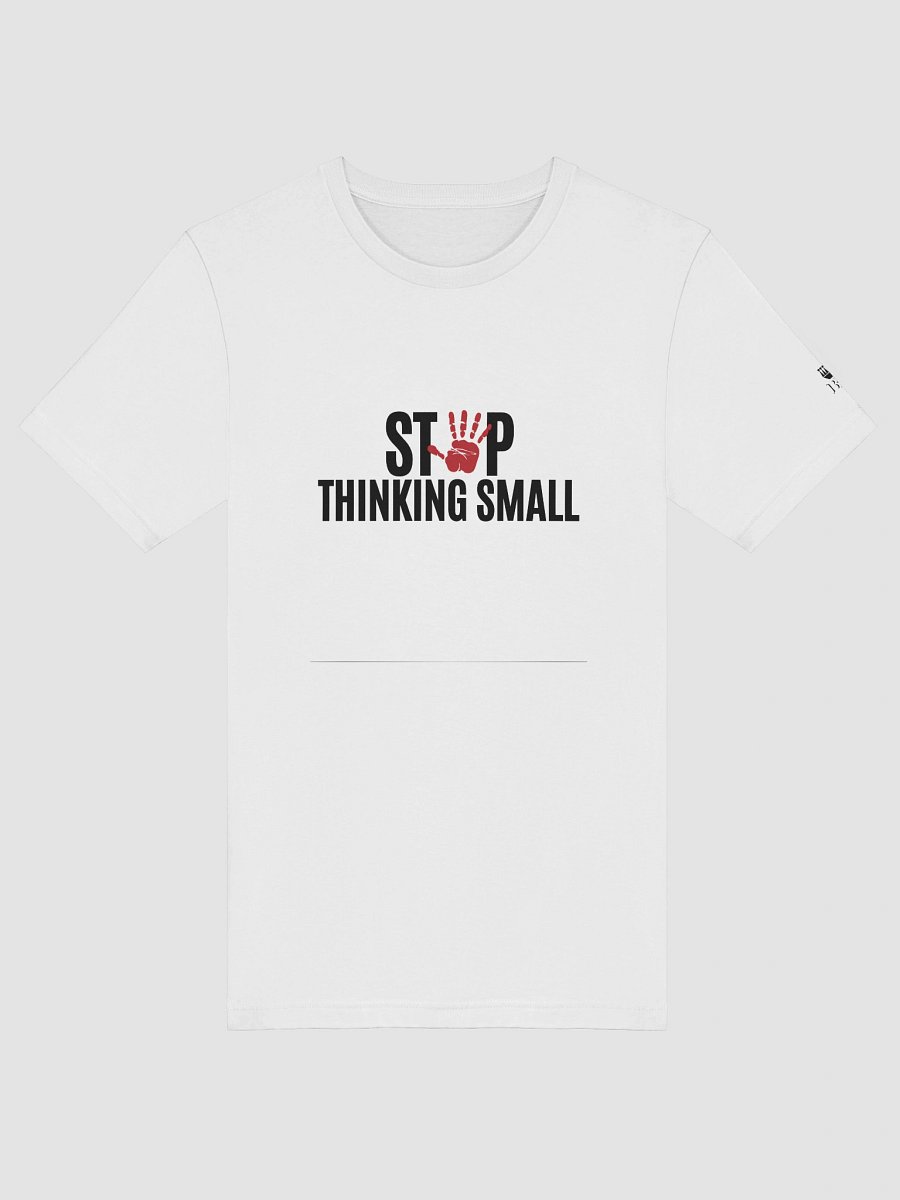 Stop Thinking Small Regular Fit T-shirt product image (101)