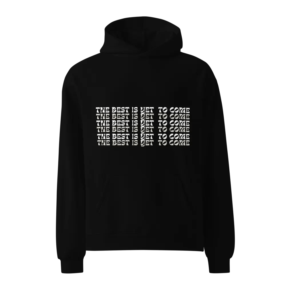 The Best Is Yet To Come : Mirrored Dreams Unisex Hoodie product image (4)