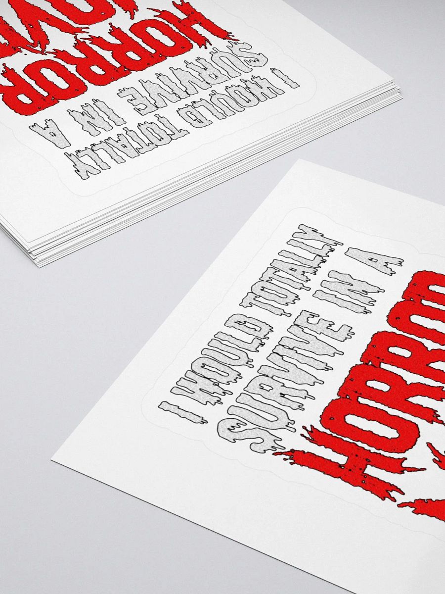 I Would Totally Survive In A Horror Movie Sticker product image (4)