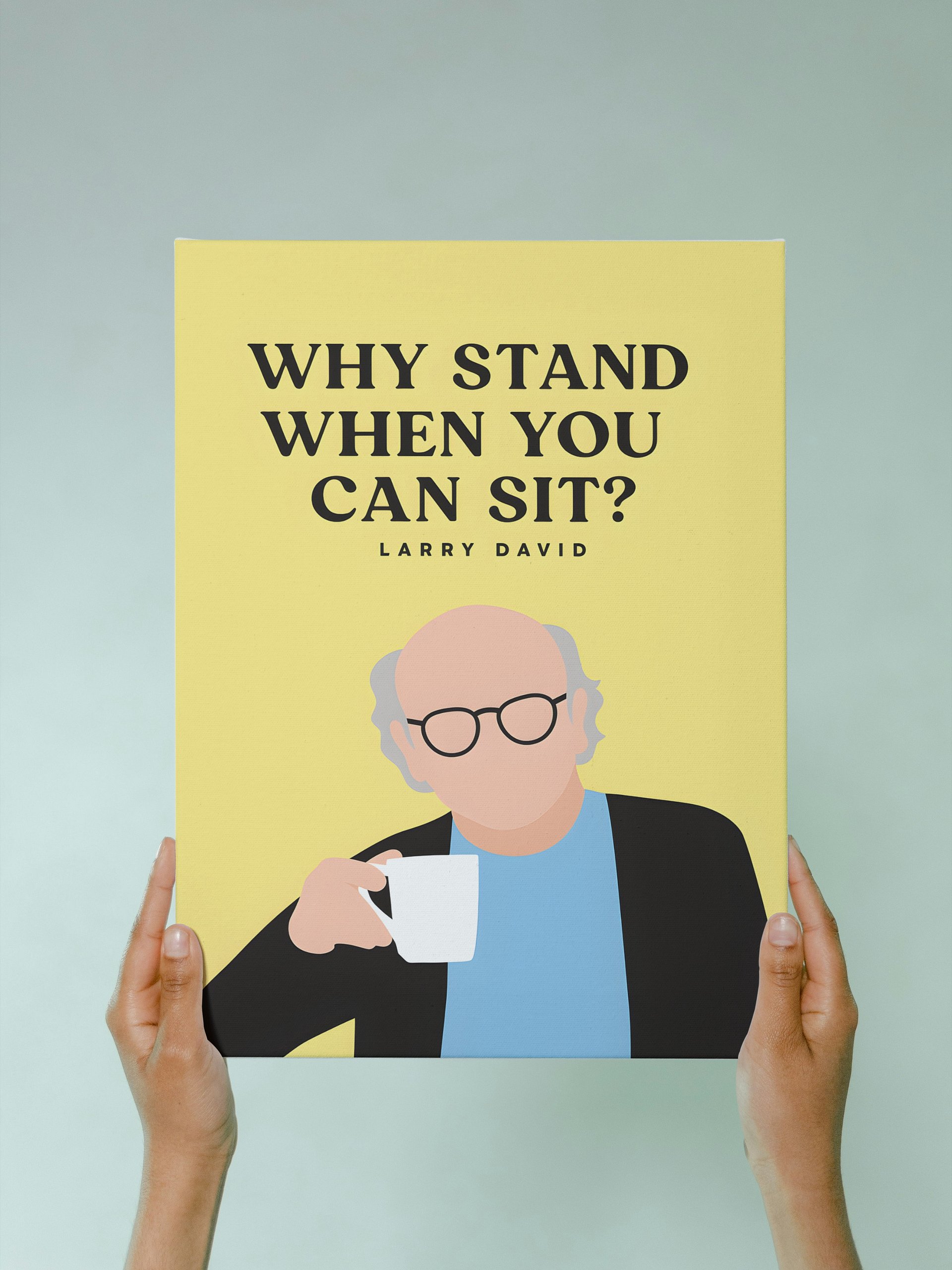 Why Stand When You Can Sit? Canvas product image (2)