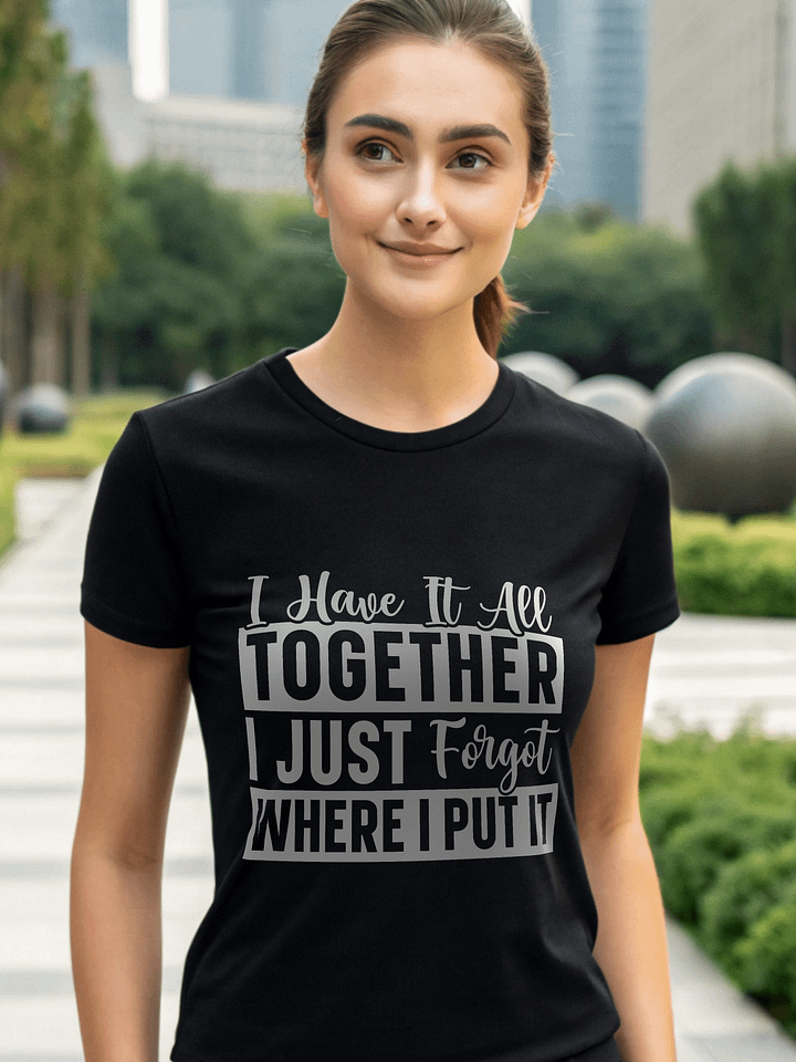 I Have It All Together I Just Forgot Women's Black T-Shirt product image (1)