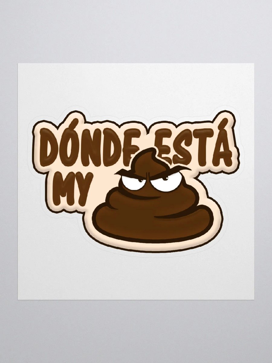 DONDE ESTA MY SH*T STICKER product image (1)