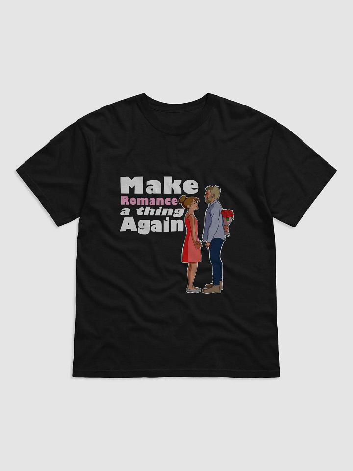 Make Romance a thing Again - looser fit t-shirt product image (1)