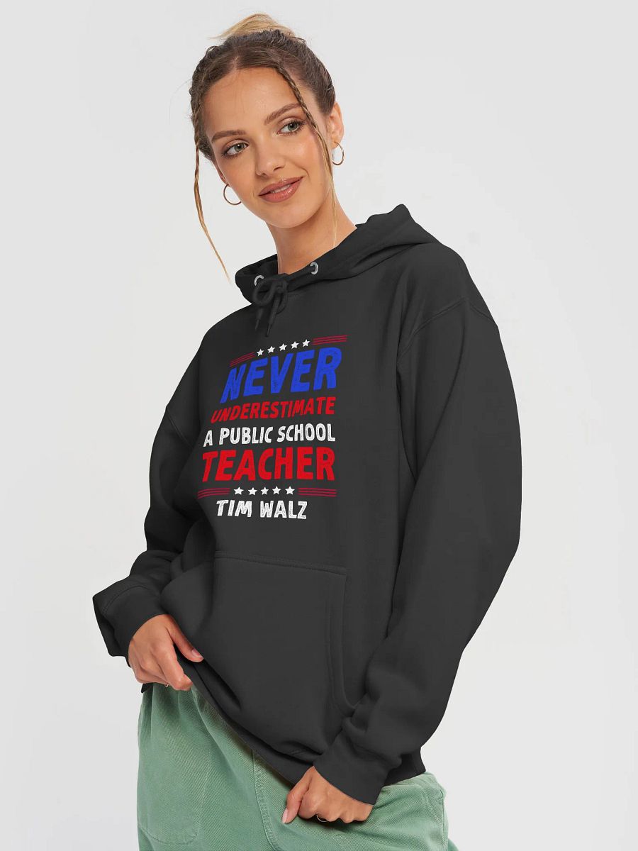 Never Underestimate A Public School Teacher Tim Walz Hoodie, Election 2024 Hoodie product image (3)
