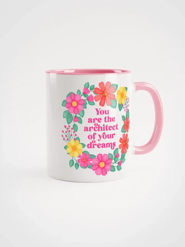 You are the architect of your dreams - Color Mug product image (1)