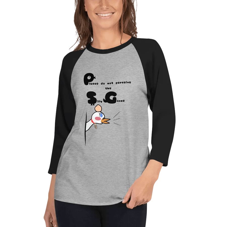 Please Do Not Perceive the Silly Goose ~ raglan tee product image (3)