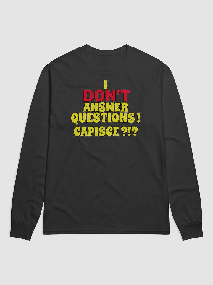 I DON'T ANSWER QUESTIONS! CAPISCE?!? product image (1)
