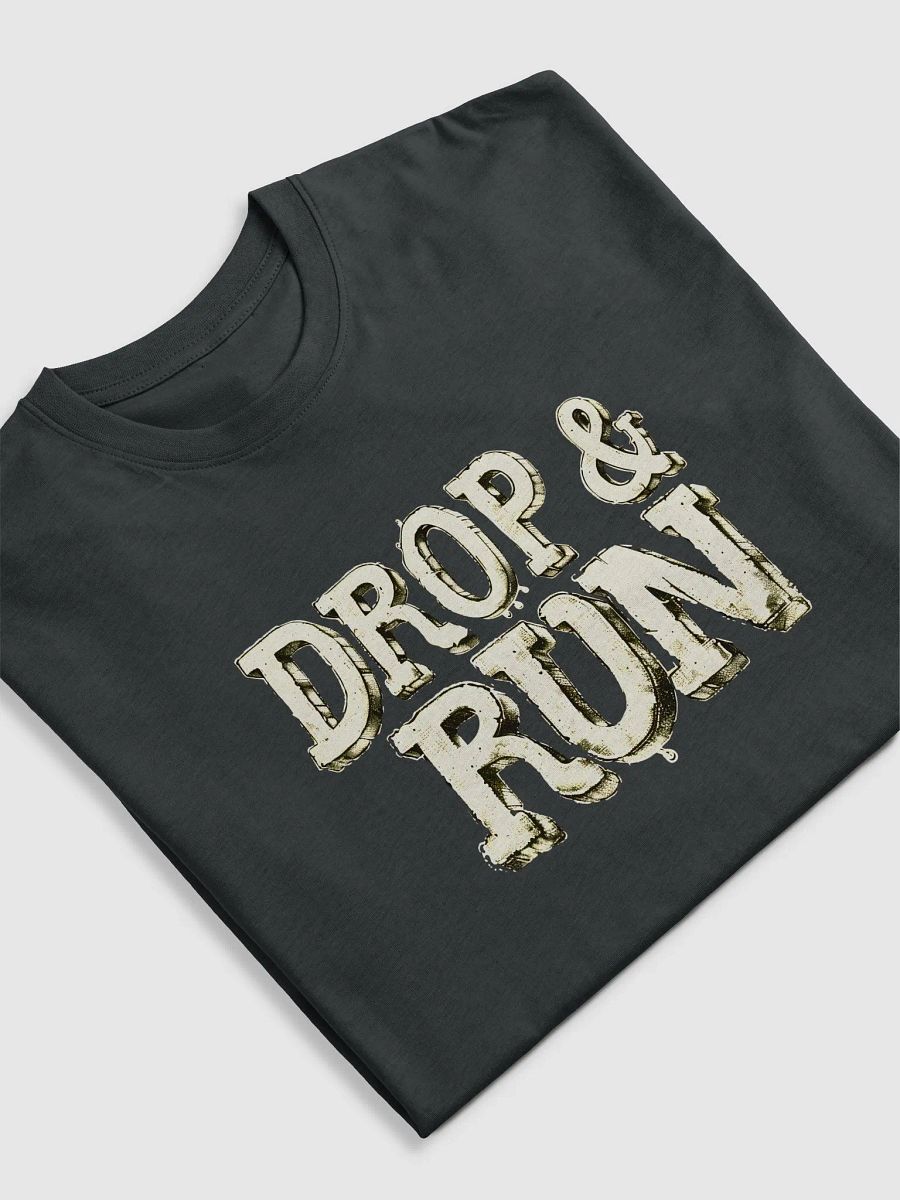 Drop & RUN Design T-Shirt - Unisex, Hilarious Graphic Tee for Casual Fun product image (17)
