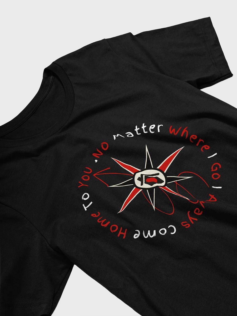 No Matter Where I Go I Always Come Home To You Tee product image (3)